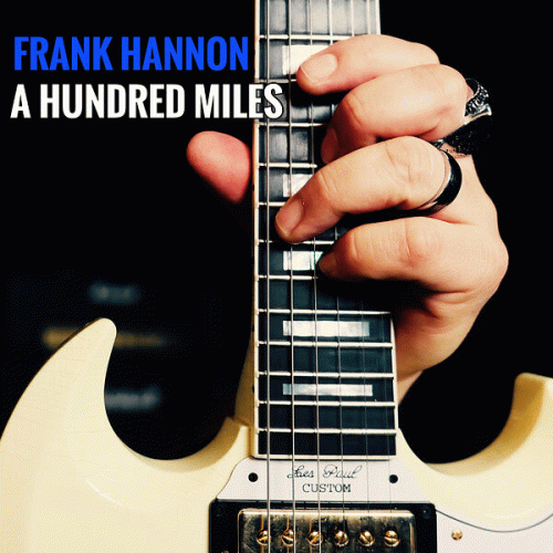 Frank Hannon : A Hundred Miles